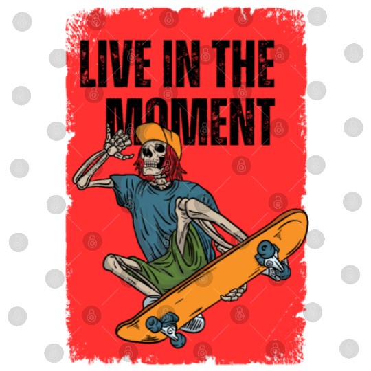 Funny playful Skateboarder: Live in the Moment Digital Files