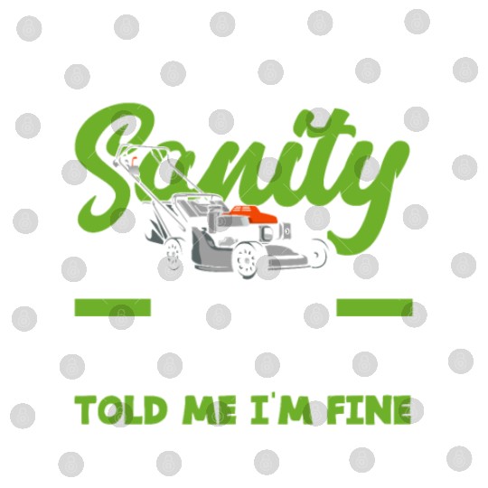 Landscaper Gardener Sanity Lawn Mower Digital Files