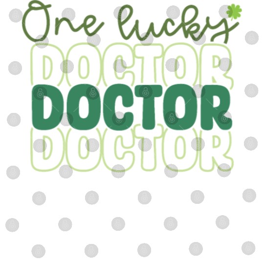 One Lucky Doctor Saint Patrick Say Holiday Digital Files