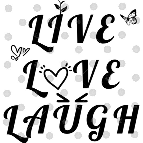 LIVE LOVE LAUGH Digital Files