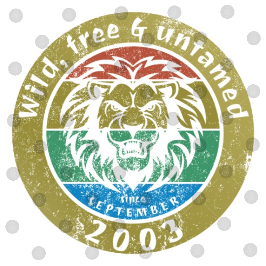 21st birthday Wild, free & untamed since 09/2003 Digital Files