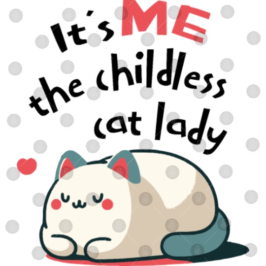 It's Me the Childless Cat Lady 2024 President Digital Files