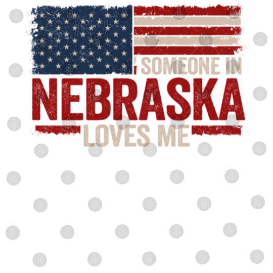 Someone In Nebraska Loves Me Digital Files