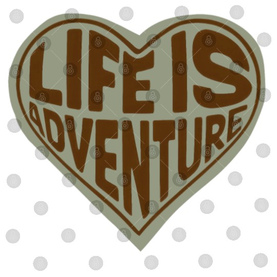 Life is adventure Digital Files