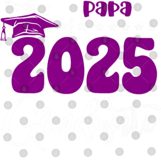 Proud Papa Graduate 2025 Senior Class of 2025 Grad Digital Files