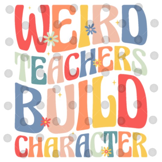 Weird Teachers Build Character Digital Files