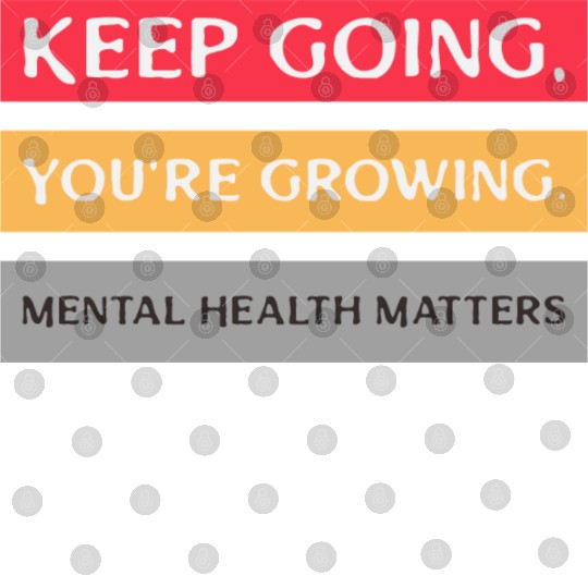 Keep Going,You're Growing Anxiety Mental Health Digital Files