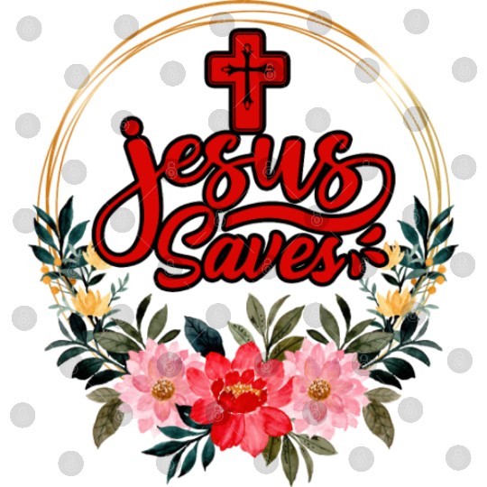 Jesus Saves Bible Text Love Jesus Christian Digital Files