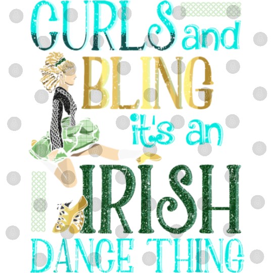 Curls And Bling Irish Dance Thing Dancer Girls Digital Files