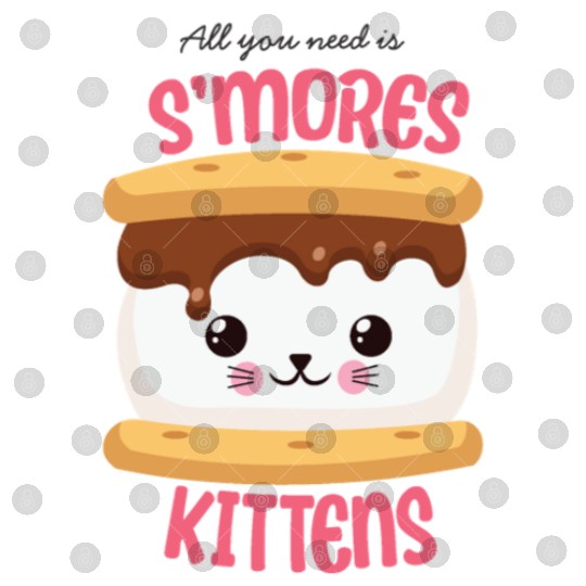 All You Need Is S'mores Kittens Digital Files