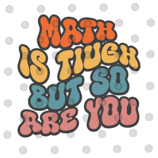 Math Is Tough But So Are You Funny Math Teacher Digital Files