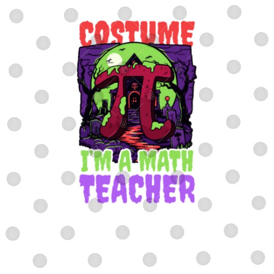 Halloween Math Teacher Don't Need Costume Job Scar Digital Files