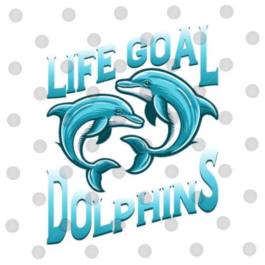 Life Goal Pet All The Dolphins Beach Vacation Mari Digital Files
