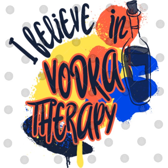 I Believe In Vodka Therapy Funny Alcohol Beer T-Sh Digital Files