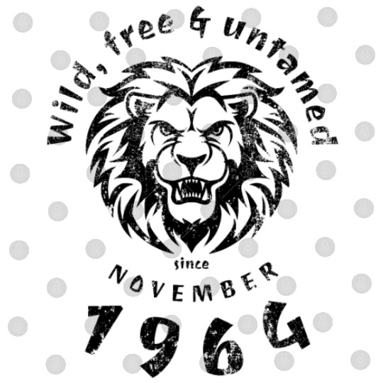 60th birthday Wild, free & untamed since 11/1964 Digital Files