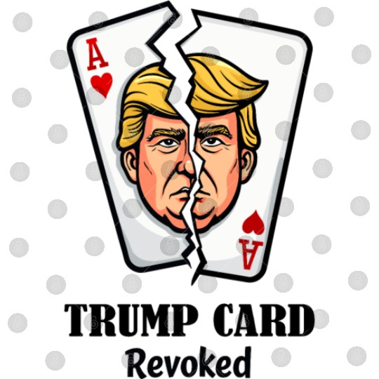 Revoked Trump Card Political Satire Digital Files