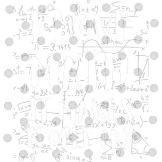 I Love Math It Makes People Cry Mathematics PI Day Digital Files