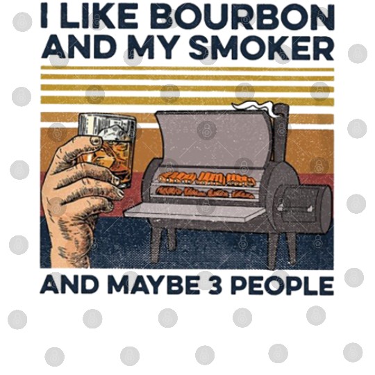 I Like Bourbon And Maybe 3 People Digital Files