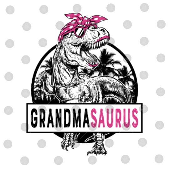 Grandmasaurus Fun Grandmasaurus Mother's Day 1WH8 Digital Files