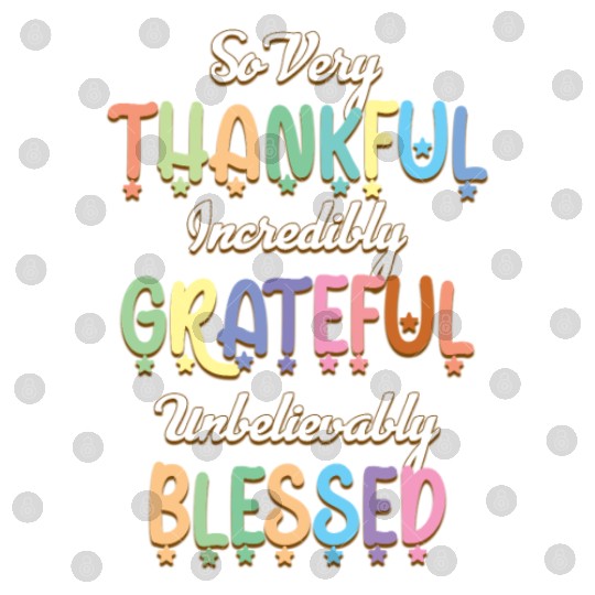 So Very Thankful Incredibly Grateful Unbelievably Digital Files
