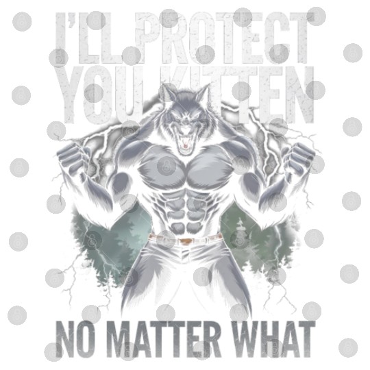 I'll Protect You Kitten Alpha Wolf Digital Files