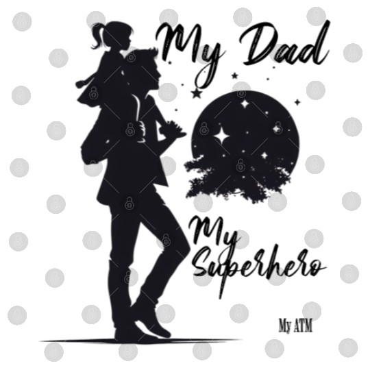 My Dad, My Superhero, My ATM Digital Files