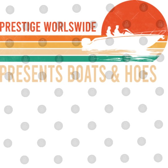 Vintage Retro Prestige Presents Boats And Hoes Digital Files