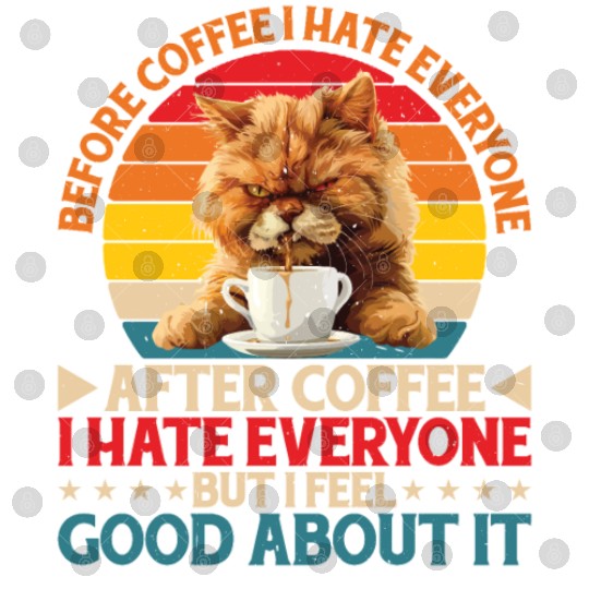 After Coffee I Hate Everyone I Feel Good About It2 Digital Files