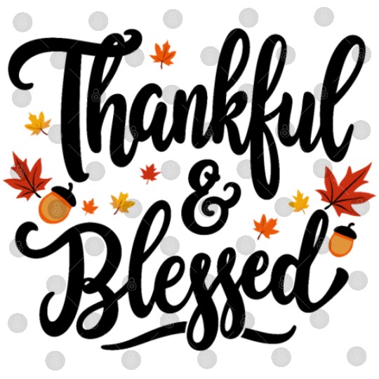 Thankful and Blessed – Grateful, Positive Mindset Digital Files