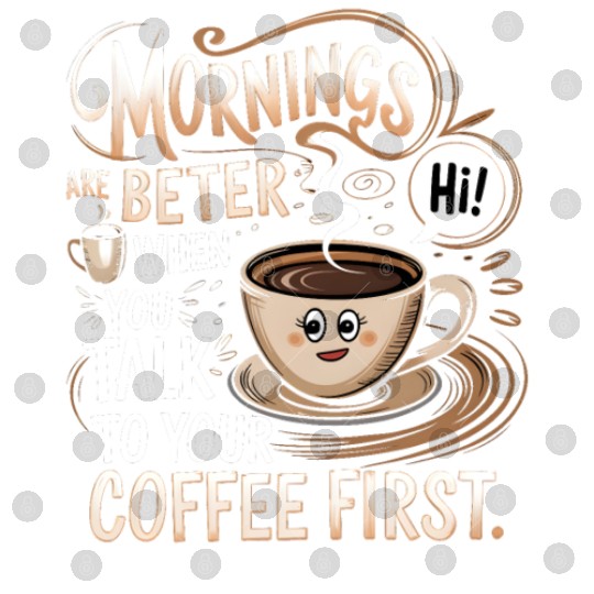 Talk To Your Coffee First Digital Files