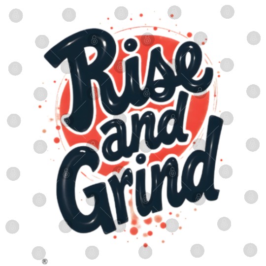 Rise and Grind Digital Files