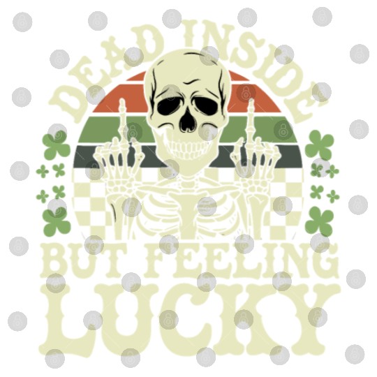 Dead Inside But Feelin' Lucky Digital Files