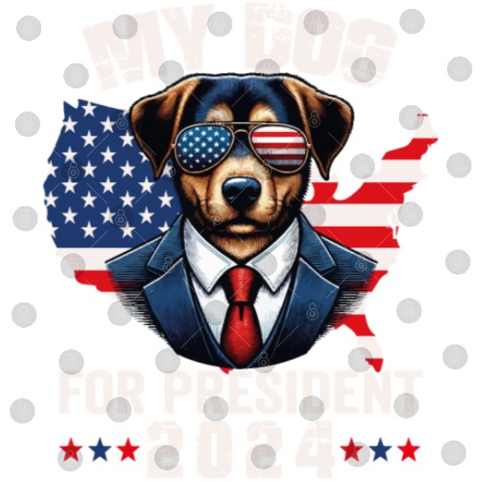My Dog For President 2024 Political Election Dog Digital Files