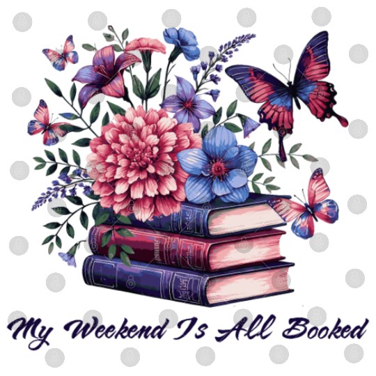 My Weekend Is All Booked Digital Files