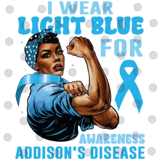 I Wear Light Blue For Addisons Disease Awareness Digital Files