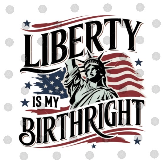 Liberty is My Birthright – Elegant Freedom Design Digital Files
