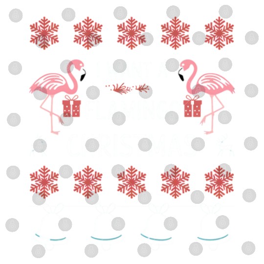 I Want A Flamingo For Christmas Digital Files