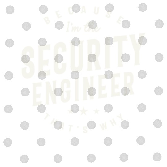 Because I’m the Security Engineer Digital Files