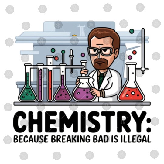 Chemistry Because Breaking Bad is Illegal Science Digital Files