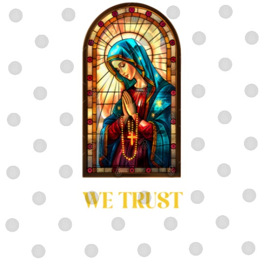 Virgin Mary In Her Hands, We Trust Digital Files