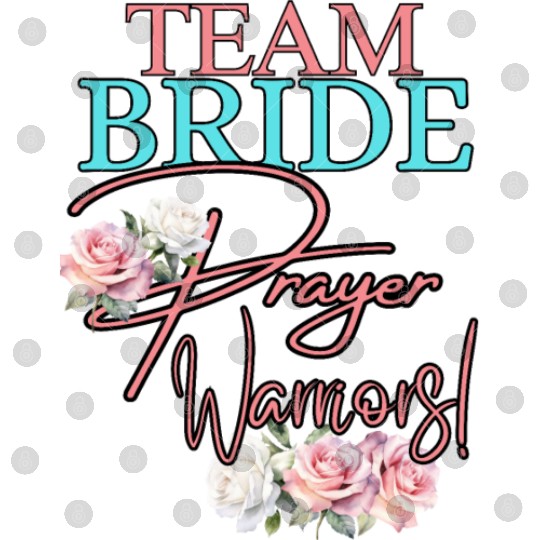 Team Bride Prayer Warriors Digital Files