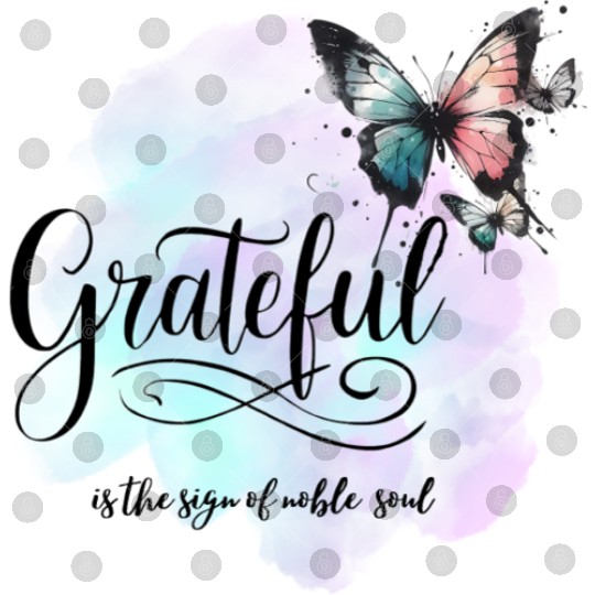 grateful is the sign of noble souls Digital Files