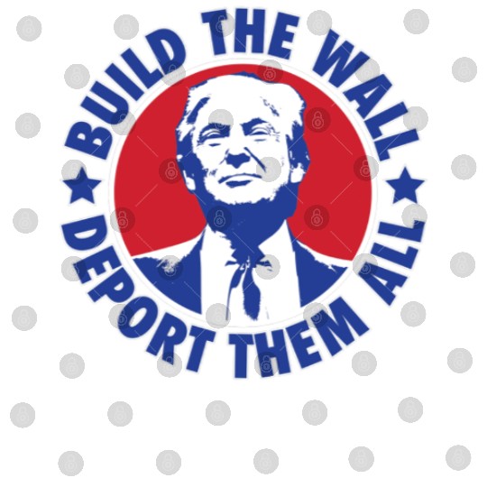 Donald Trump 2024 Deport Them All President Digital Files
