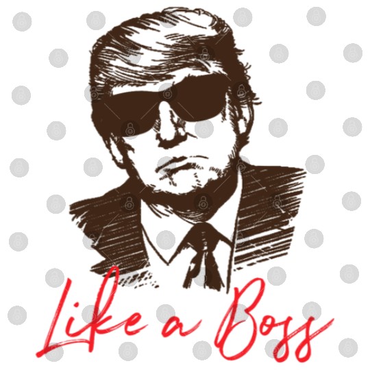 Like A Boss President Trump With Sunglasses Digital Files