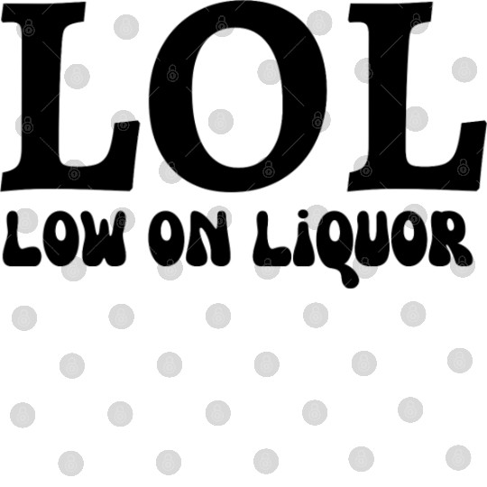 LOL - low on liquor Digital Files
