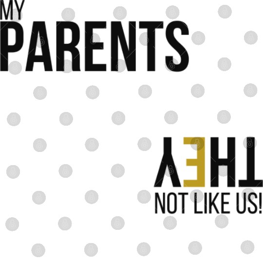 My Parents Not like us - Blk Digital Files