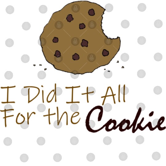 I Did It All for the Cookie Digital Files