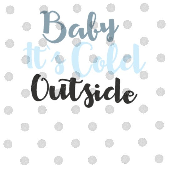 Baby It's Cold Outside Snow Cold Winter Digital Files