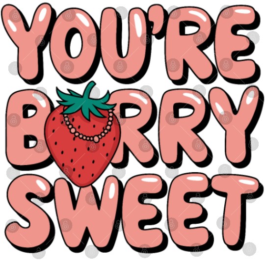 You're Berry Sweet One Cute Strawberry Lover Digital Files