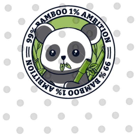 99% Bamboo 1% Ambition Panda Bear Friend Lover Digital Files